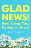  Glad News! God Loves You, My Muslim Friend!